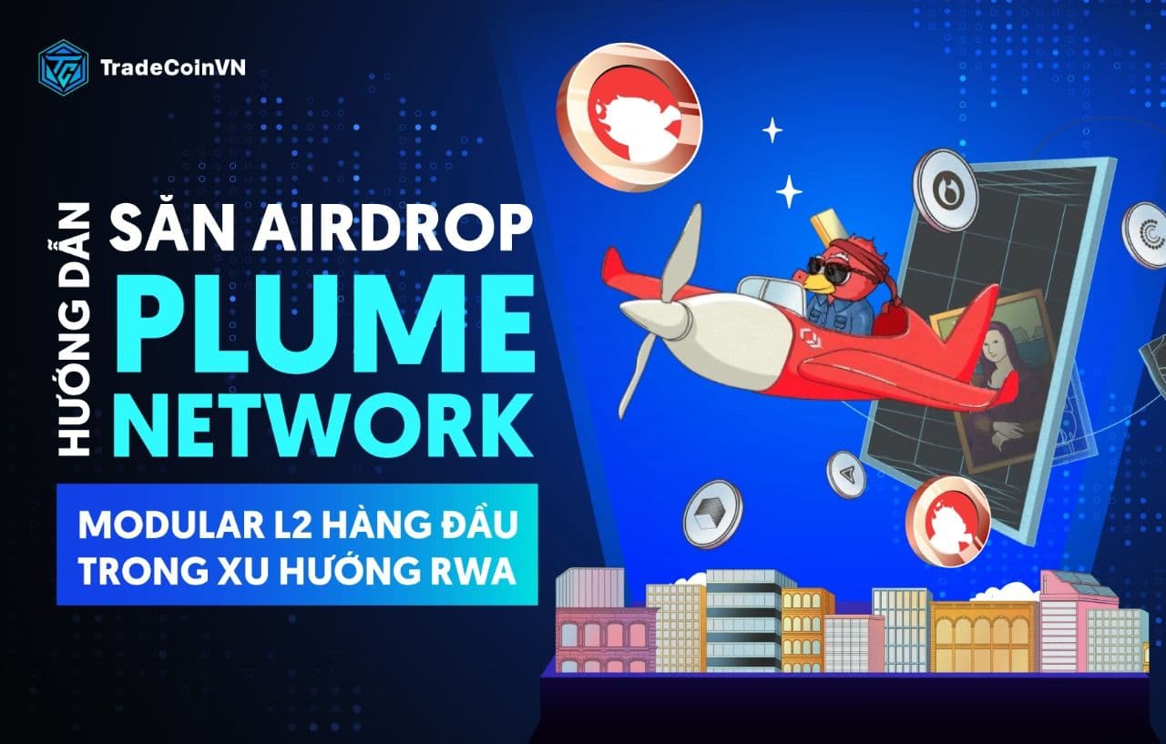 Hướng dẫn săn airdrop Plume Network - Modular L2 hàng đầu trong xu hướng RWA