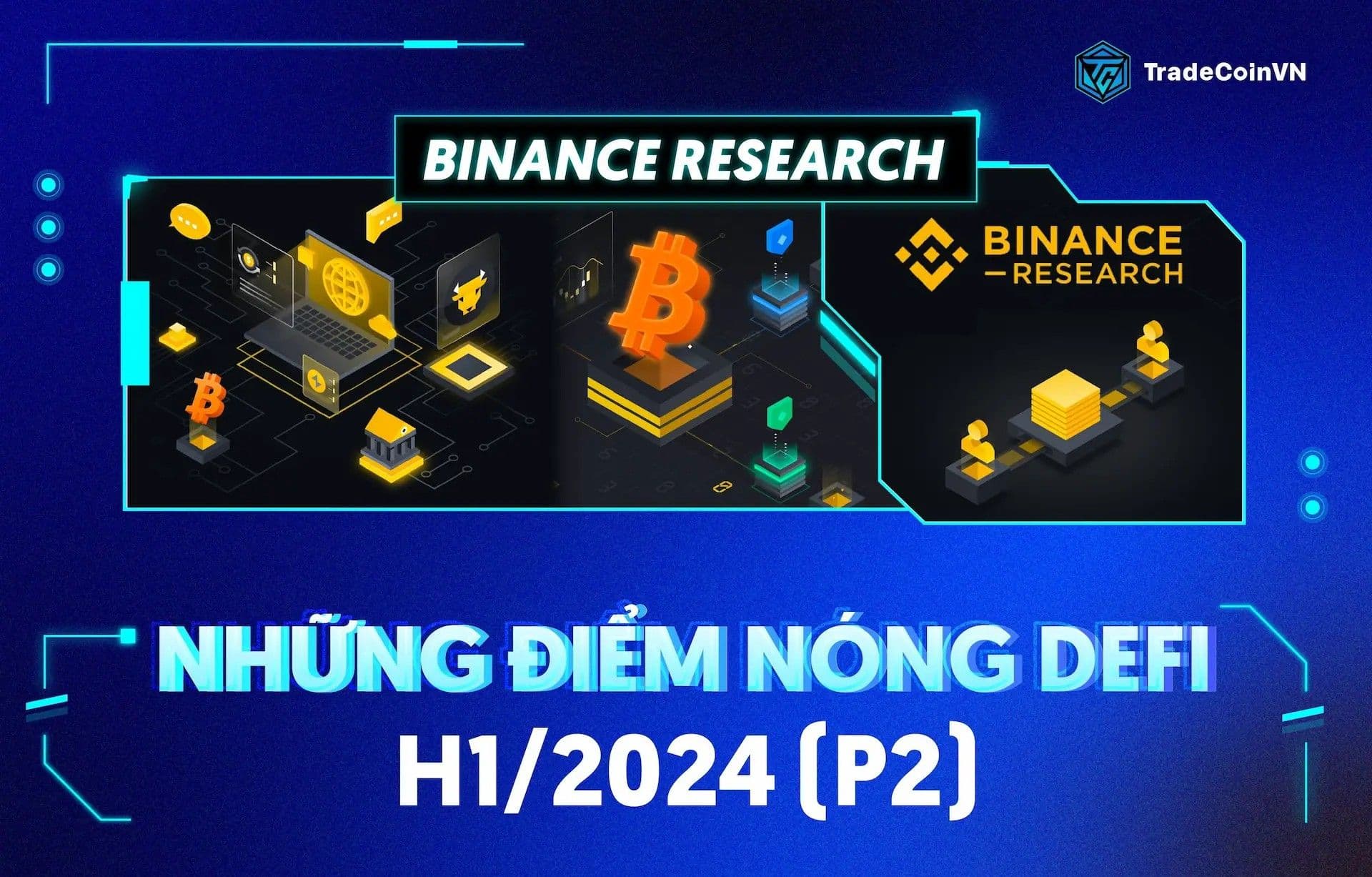 Binance Research: Tổng quan những điểm nóng DeFi H1/2024 - Phần 2