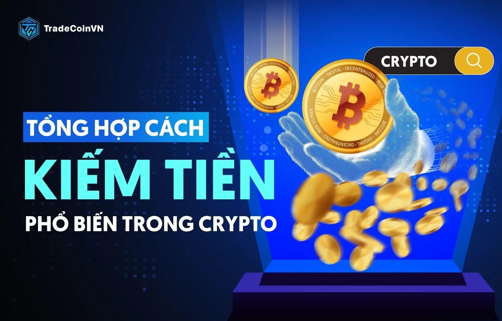 Tổng hợp các cách kiếm tiền phổ biến trong thị trường Crypto