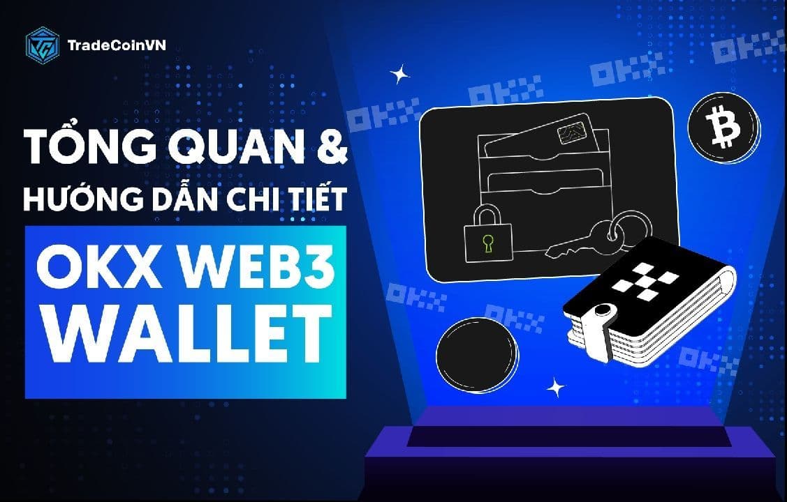 OKX Web3 Wallet là gì? Hướng dẫn sử dụng ví crypto multi-chain hàng đầu của OKX