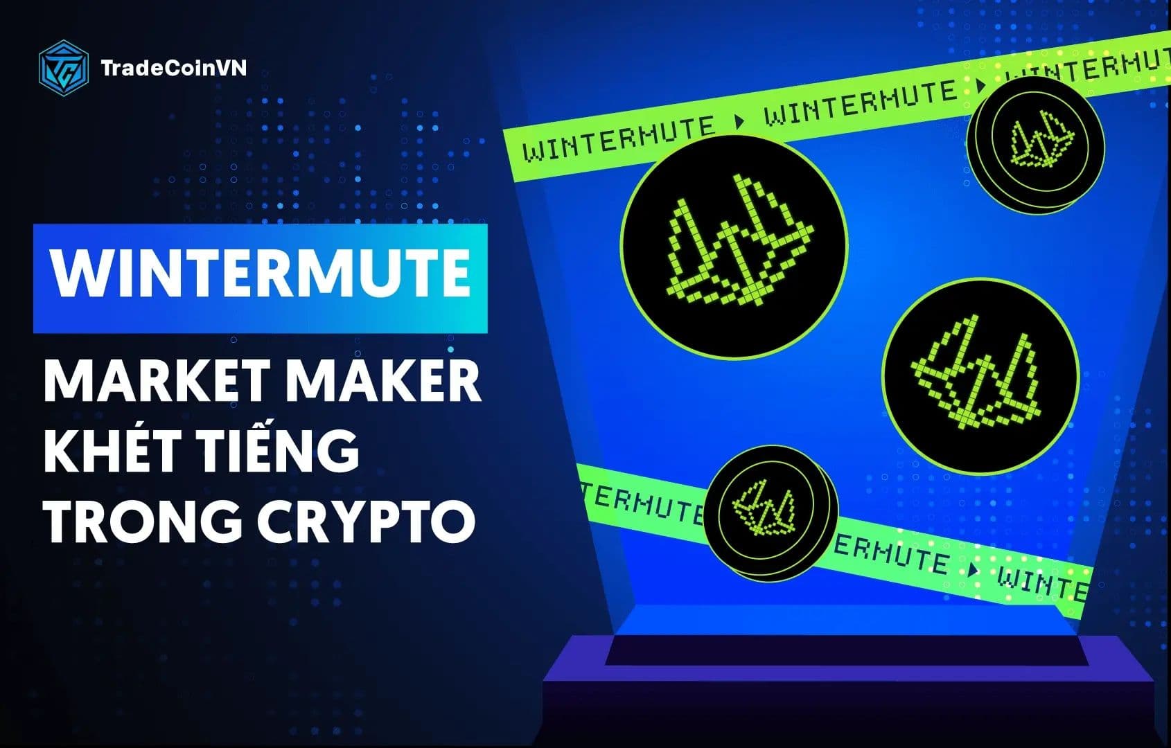 Wintermute là gì? Đội Market Maker khét tiếng trong thị trường Crypto