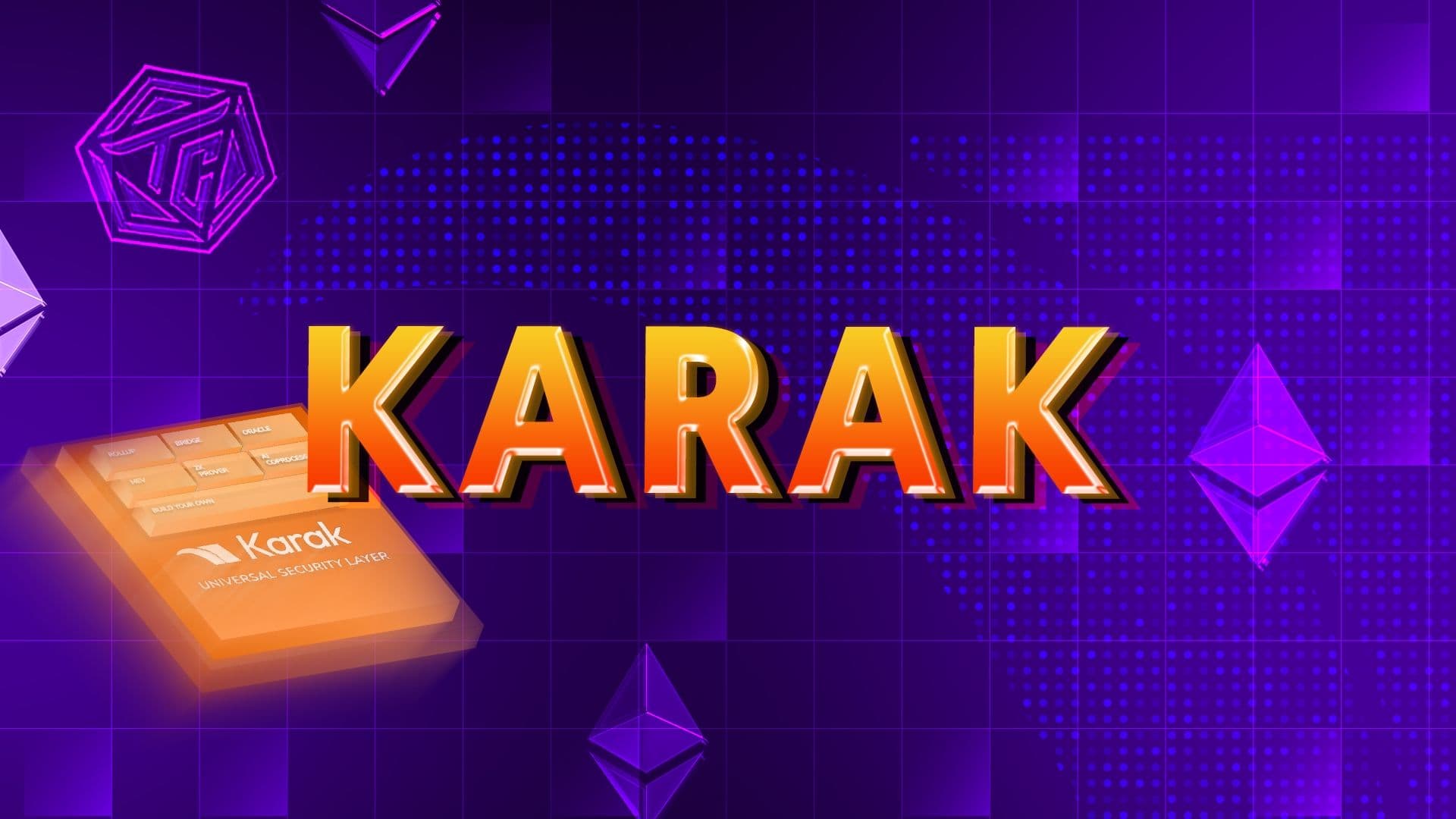 Karak là gì? Dự án Restaking hỗ trợ đa dạng tài sản trên nhiều blockchain