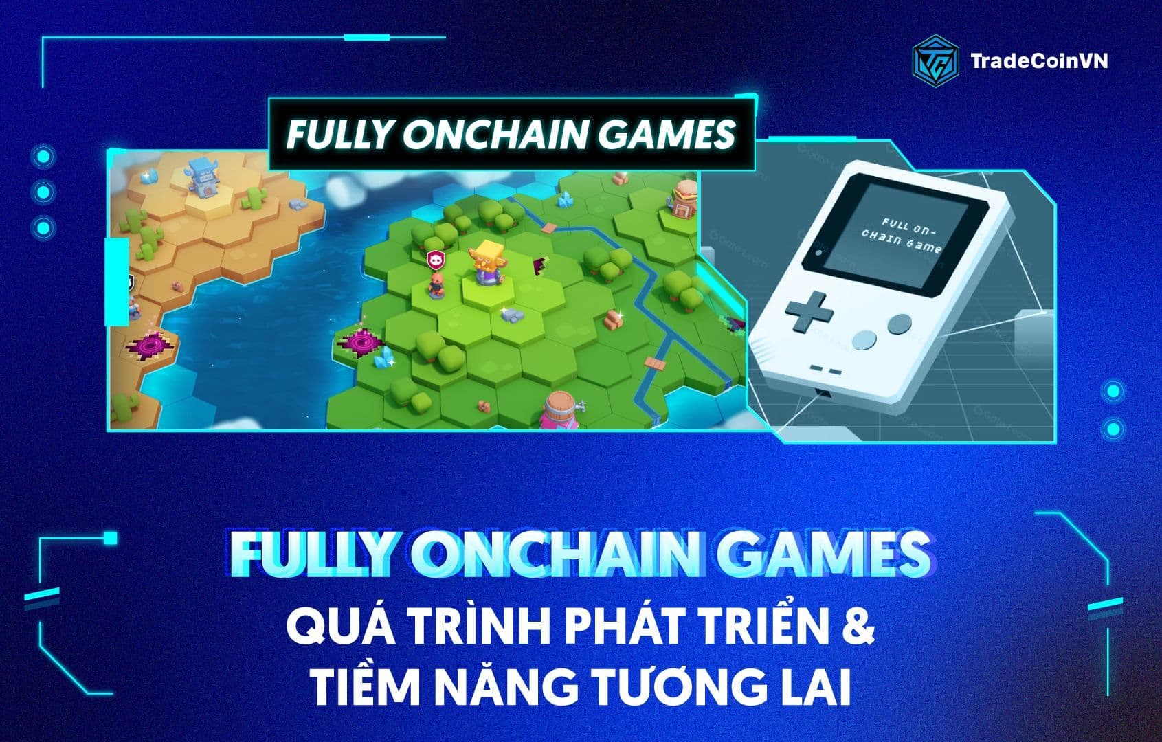 Khám phá tiềm năng phát triển của Fully Onchain Games