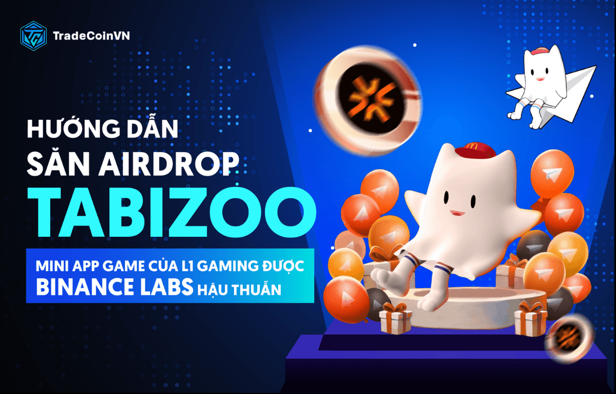 Hướng dẫn săn airdrop TabiZoo, mini app xây dựng bởi Tabi - L1 Gaming có Binance Labs backer