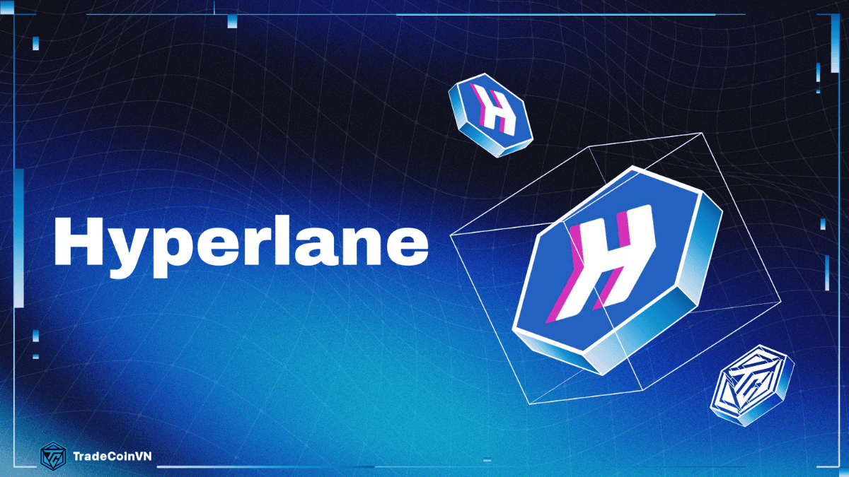 Hyperlane (HYPE) là gì? Cơ hội airdrop từ nền tảng cross-chain được backed bởi VC tier-1 Galaxy