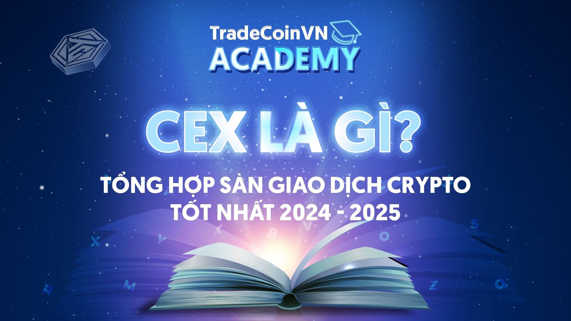 CEX là gì? Tổng hợp sàn giao dịch Crypto tốt nhất 2024 - 2025