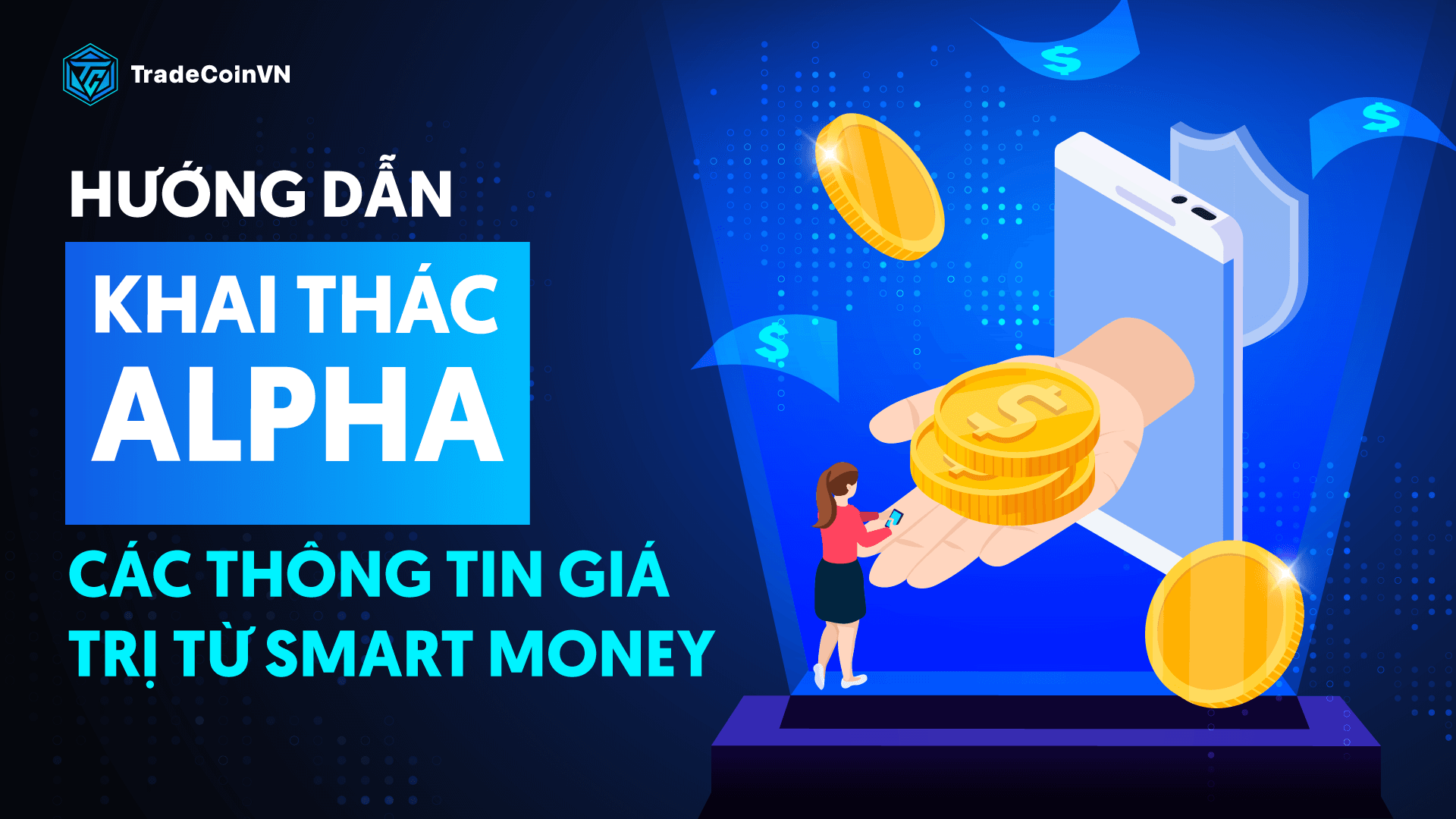 Hướng dẫn khai thác Alpha - các thông tin giá trị từ Smart Money