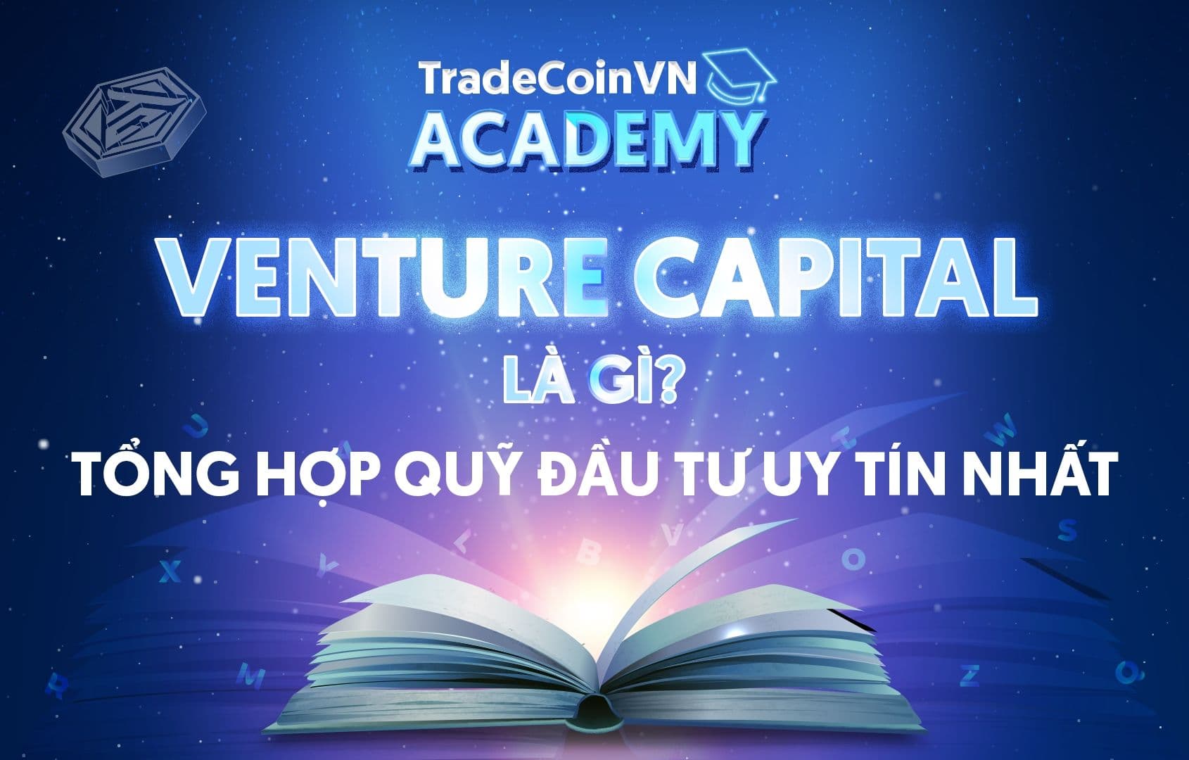 Venture Capital (VC) là gì? Tổng hợp quỹ đầu tư uy tín nhất Crypto market