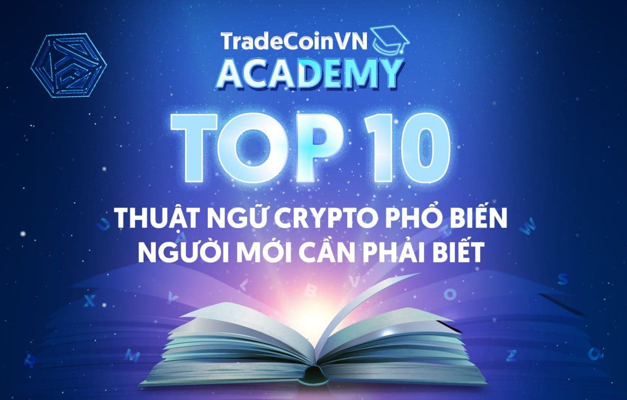 Top 10 thuật ngữ Crypto phổ biến người mới cần phải biết