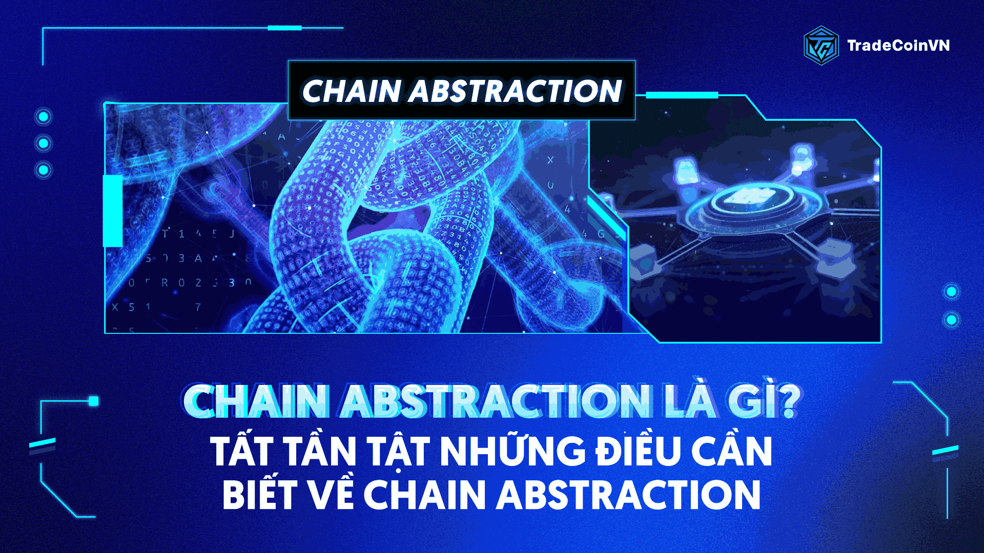 Chain Abstraction là gì? Tất tần tật những điều cần biết về Chain Abstraction