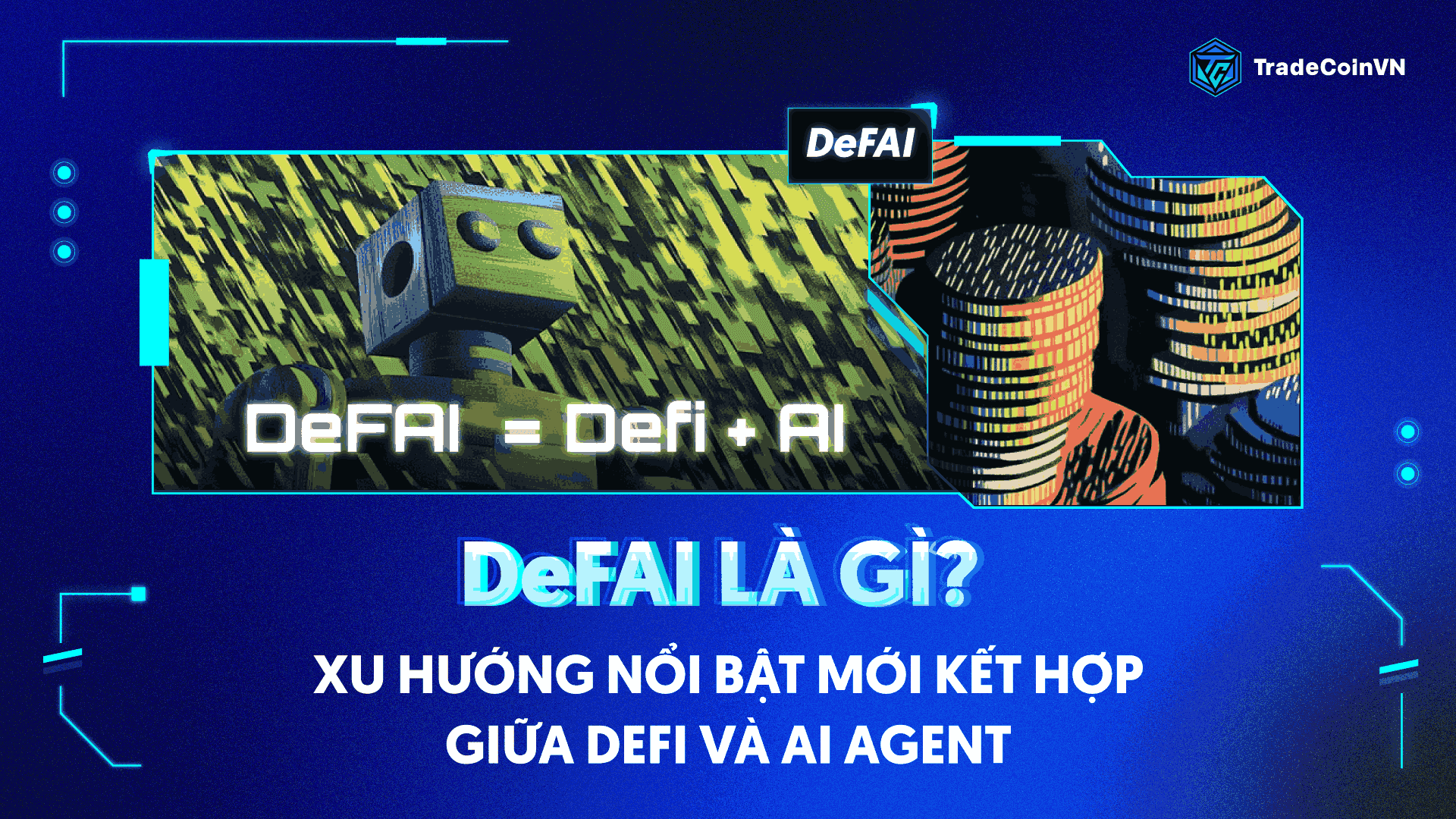 DeFAI là gì? Xu hướng nổi bật kết hợp giữa DeFi và AI Agent