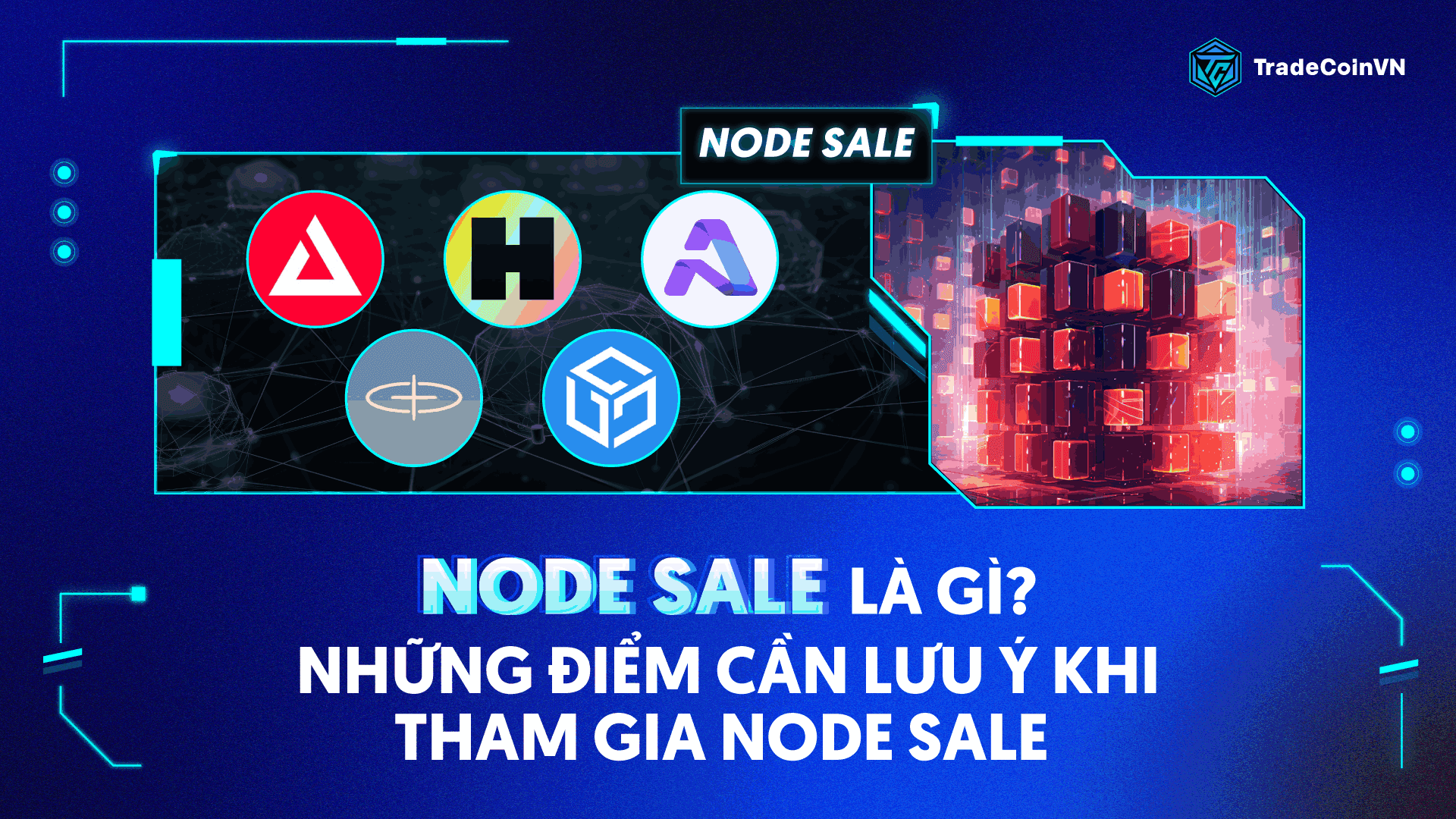 Node sale là gì? Những điểm cần lưu ý khi tham gia Node sale 