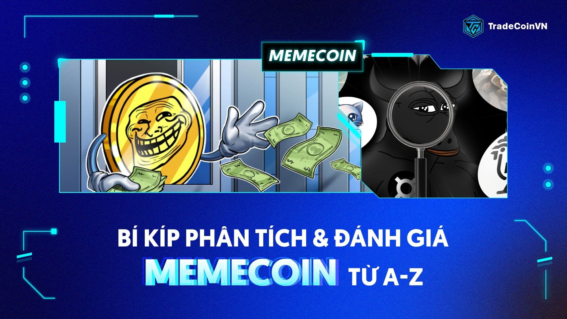 Bỏ túi bí kíp phân tích & đánh giá Memecoin từ A-Z