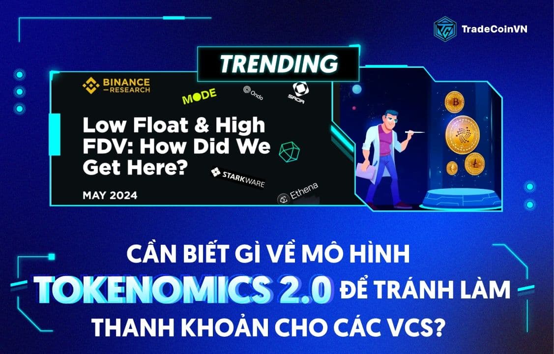 Cần biết gì về mô hình Tokenomics 2.0 để tránh làm thanh khoản cho các VCs