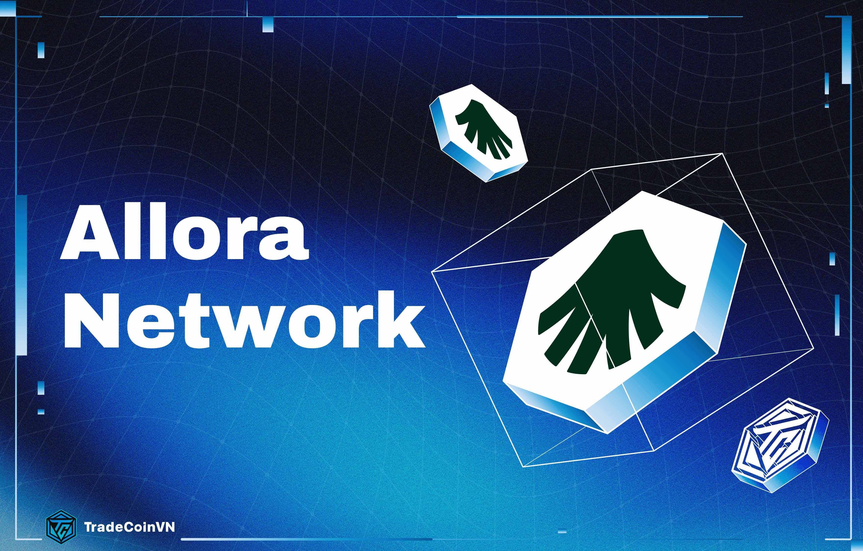 Allora Network (ALLO) là gì? Mạng lưới AI phi tập trung huy động 35M$ từ các VC hàng đầu