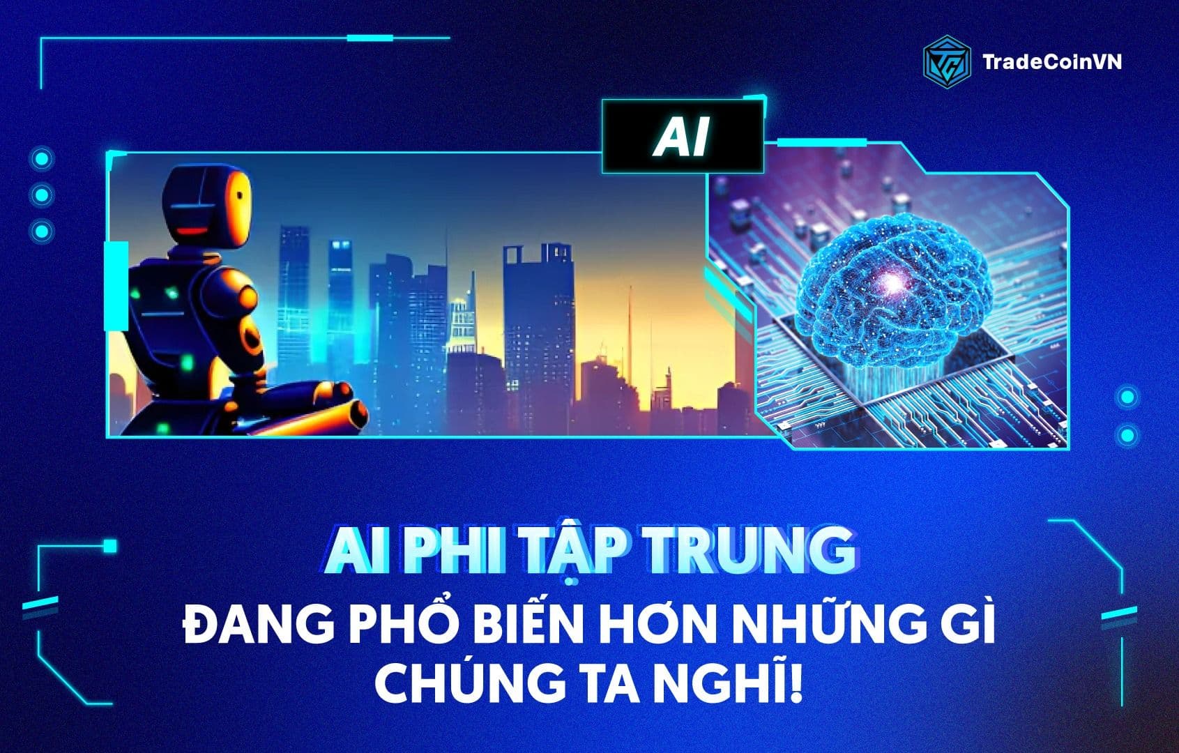 AI phi tập trung đang phổ biến hơn những gì chúng ta nghĩ!