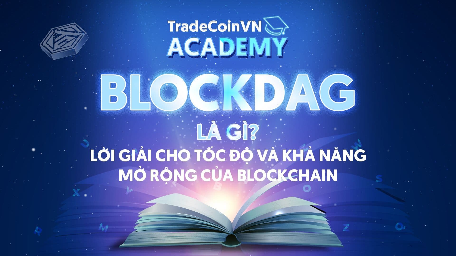 BlockDAG là gì? Lời giải cho tốc độ và khả năng mở rộng của Blockchain