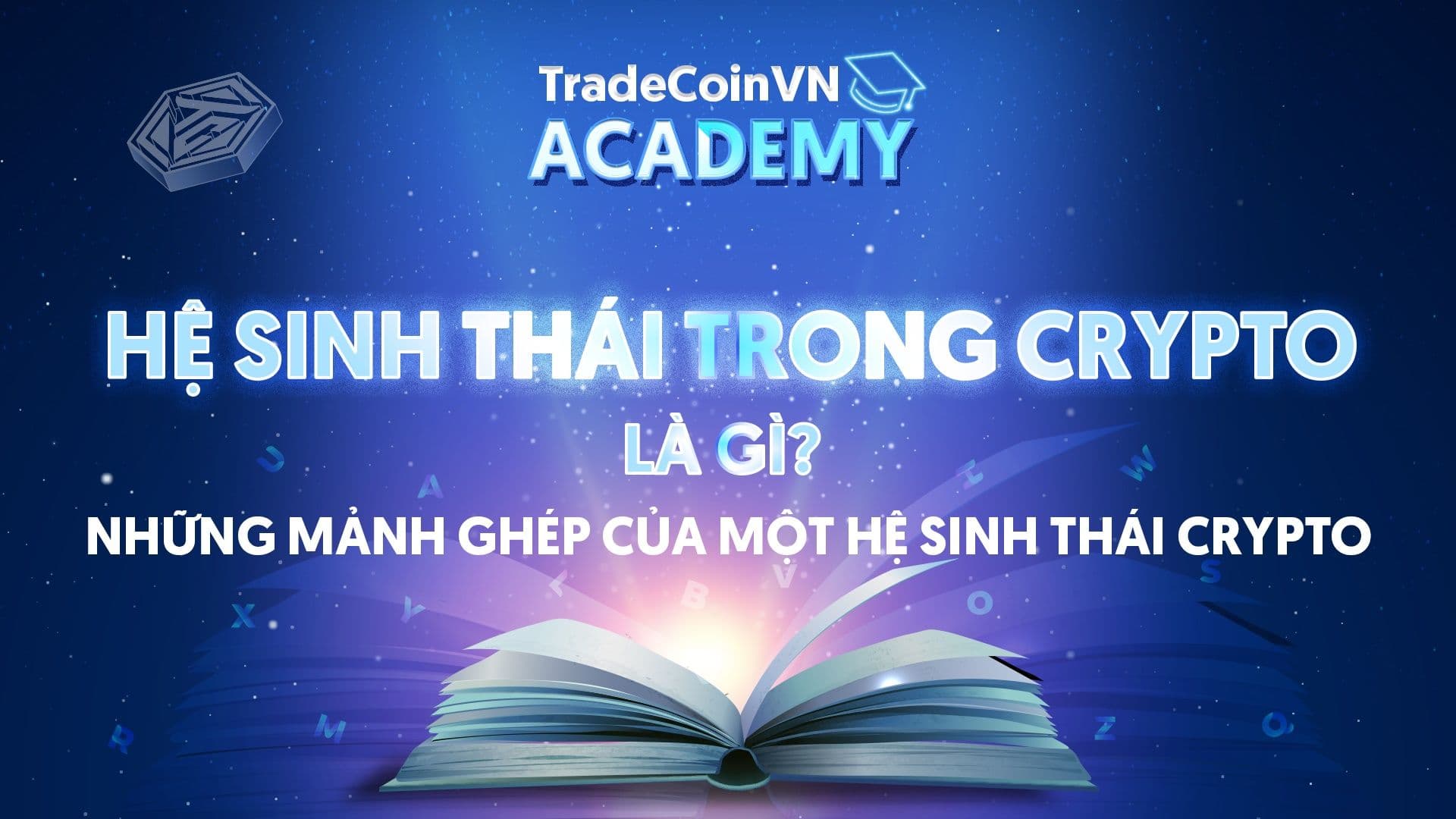 Hệ sinh thái trong Crypto là gì? Những mảnh ghép của một hệ sinh thái Crypto