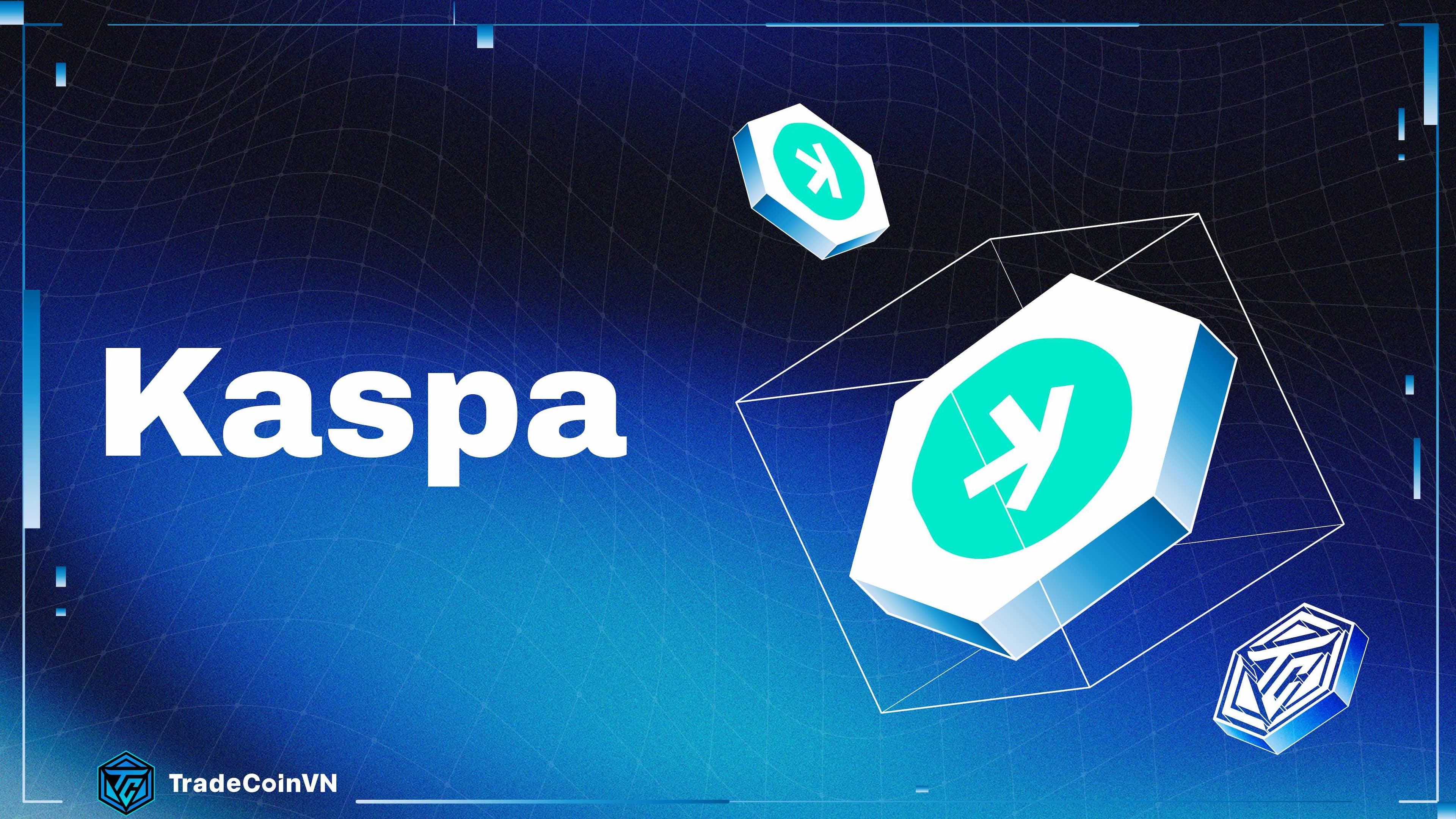 Kaspa (KAS) là gì? Blockchain Layer 1 đầu tiên kết hợp POW và BlockDAG