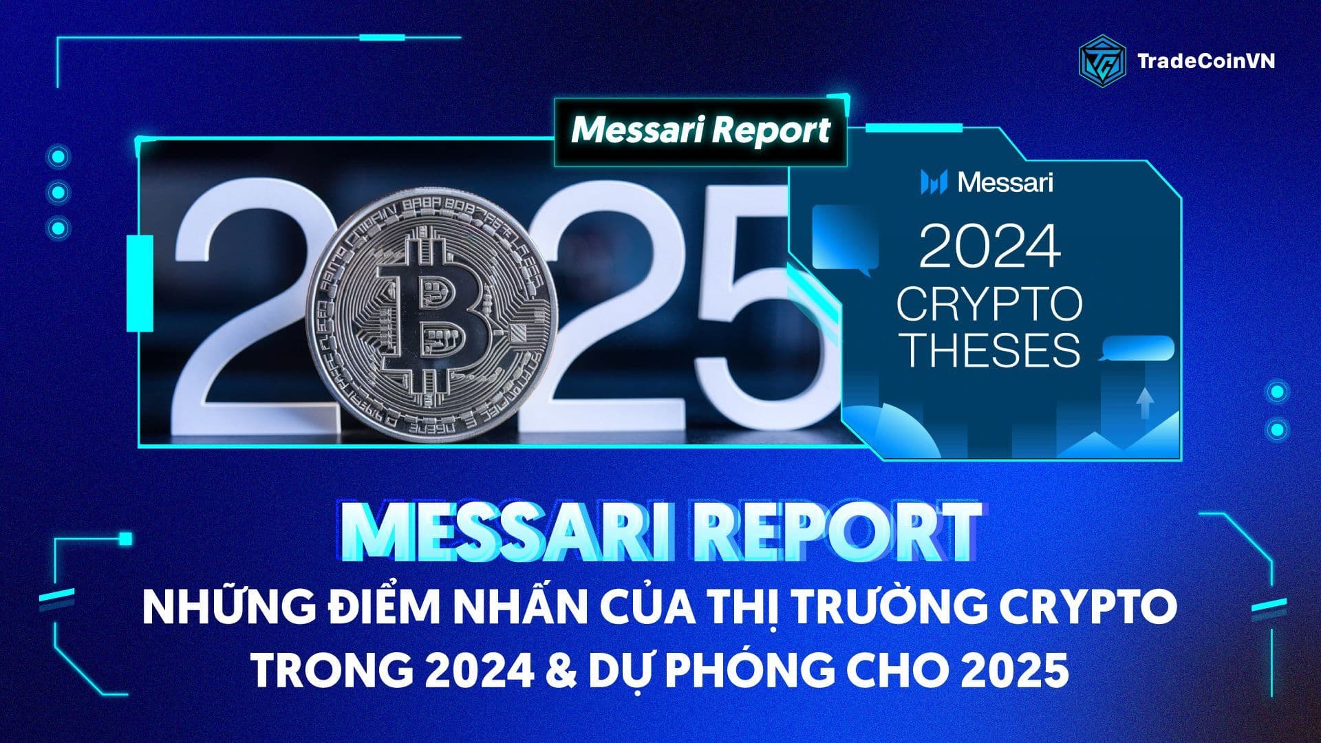 Messari Report: Những điểm nhấn của thị trường Crypto trong 2024 và dự phóng cho 2025